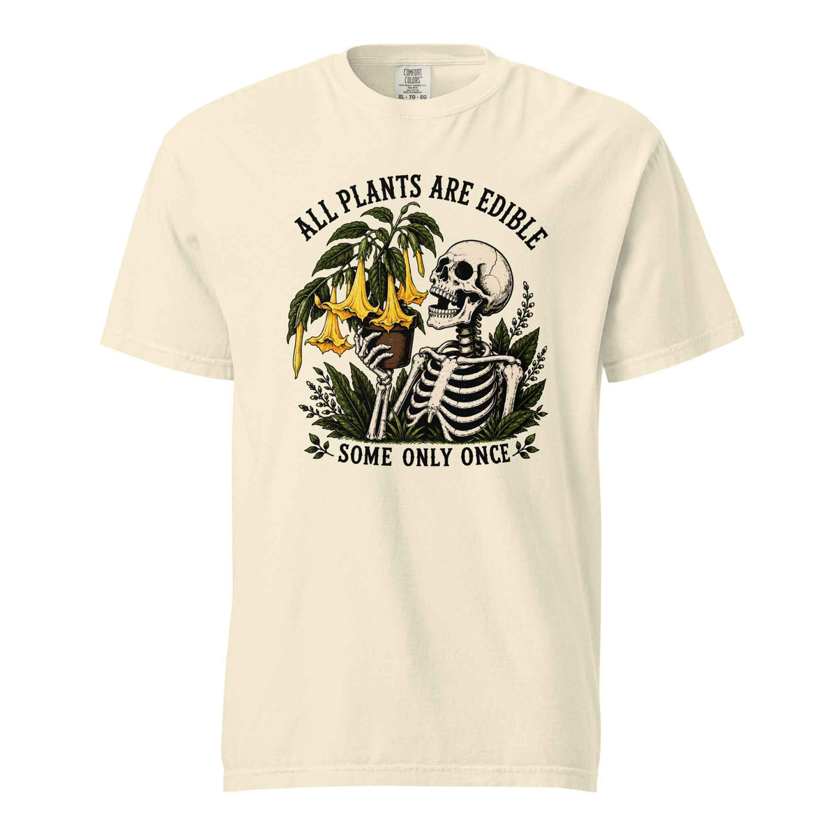 All Plants Are Edible Some Only Once T-Shirt