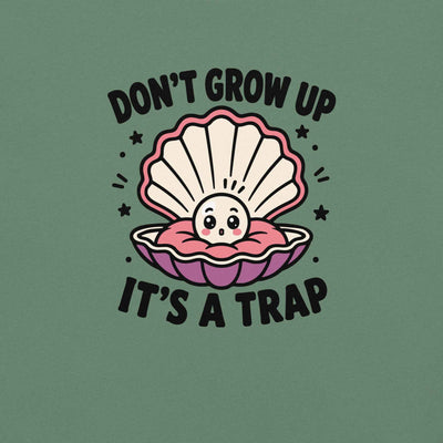 Don’t Grow Up It’s A Trap T-Shirt, Funny Pearl