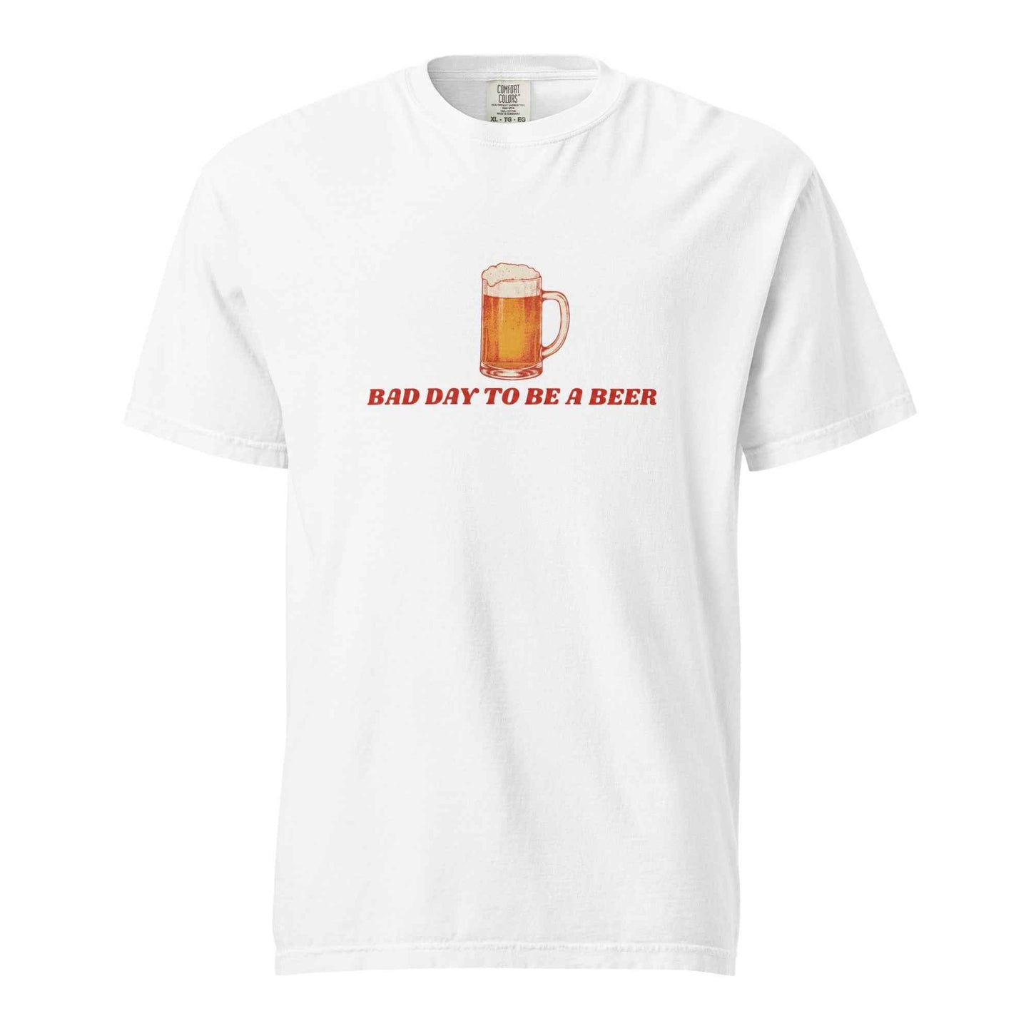 Bad Day To Be A Beer T-shirt