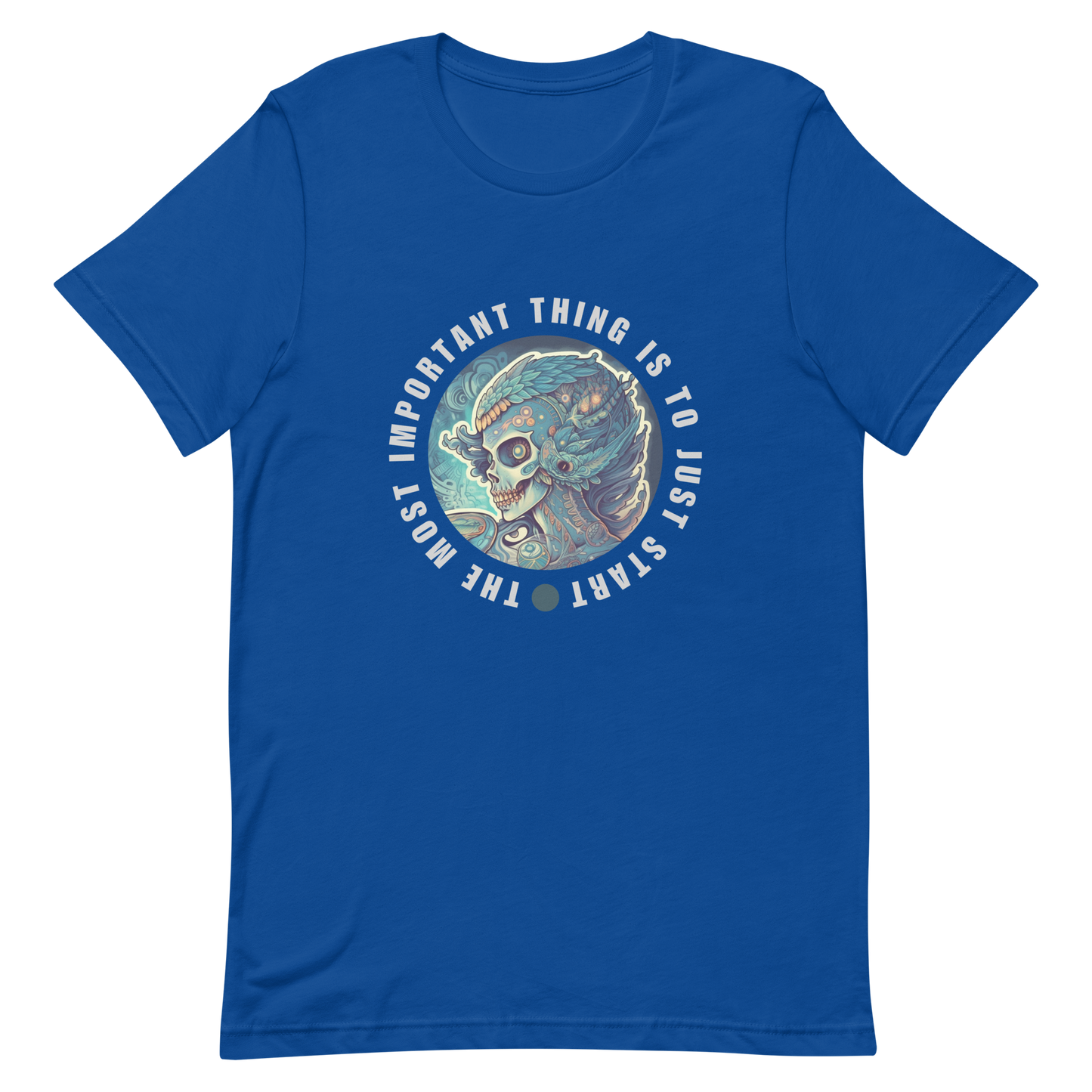 Unisex t-shirt with the words "The most important thing is to just start"
