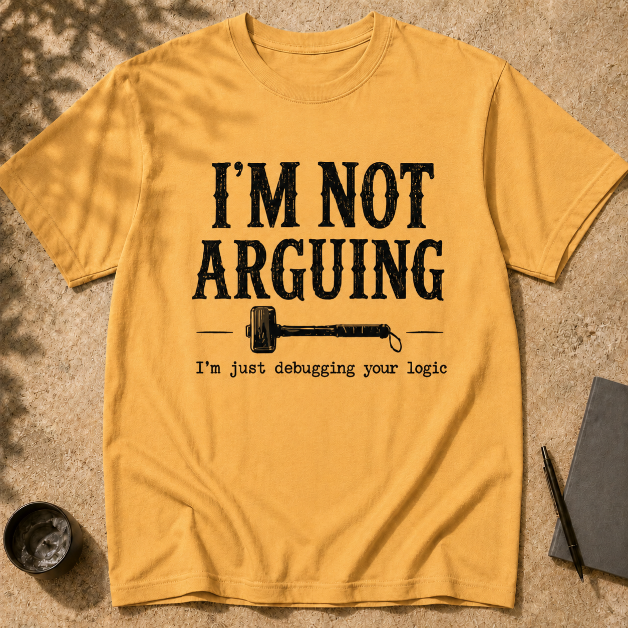 I’m Not Arguing, I’m Just Debugging Your Logic T-Shirt