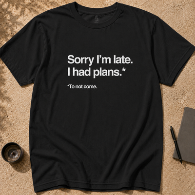 Funny Sorry I’m Late T-Shirt for Introverts