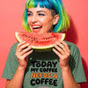 Today My Coffee Needs a Coffee T-Shirt