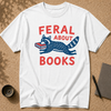 Feral About Books Raccoon T-Shirt