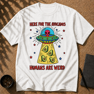 Here for the Avocados Alien T-Shirt