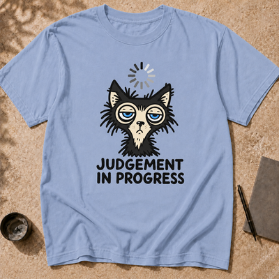 Judgement In Progress Cat T-Shirt, Dry Humor Tee