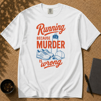 Running Because Murder Is Wrong T-Shirt