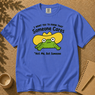 Someone Cares - Not Me, But Someone T-Shirt, Sarcastic Humor