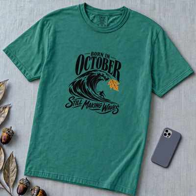 Born In October — Still Making Waves T-Shirt, Surfer Birthday Tee - Emerald unfolded t-shirt mockup