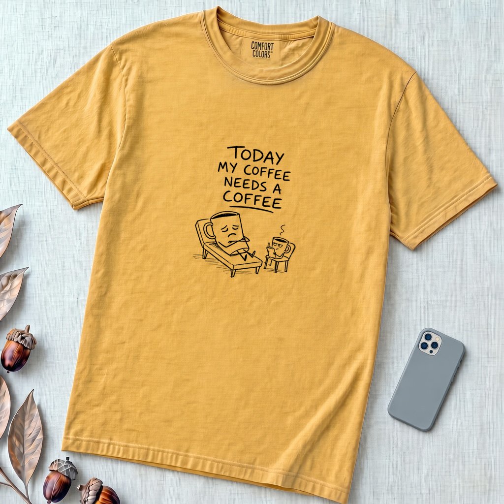 Coffee Therapy T-Shirt "Today My Coffee Needs a Coffee" - Mustard unfolded t-shirt mockup