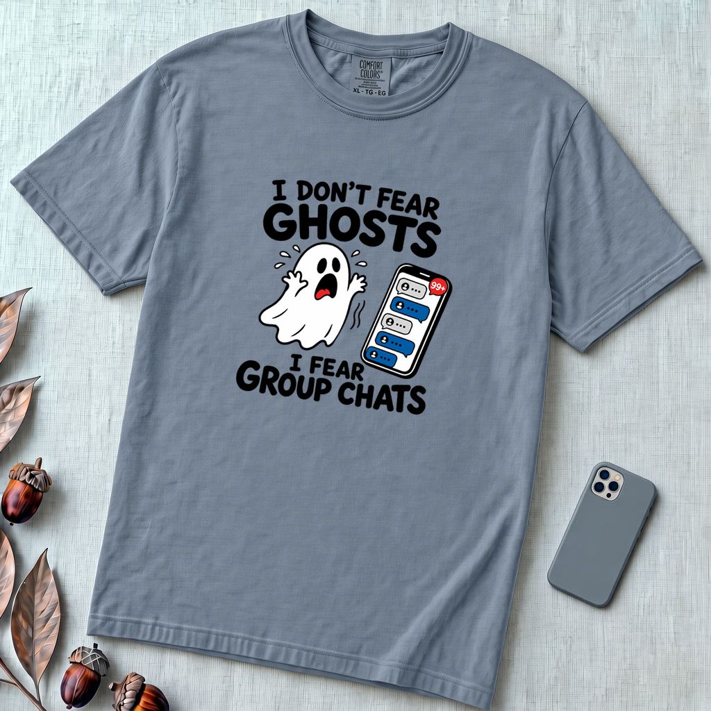 I Don’t Fear Ghosts I Fear Group Chats T-Shirt - Blue Jean unfolded t-shirt mockup