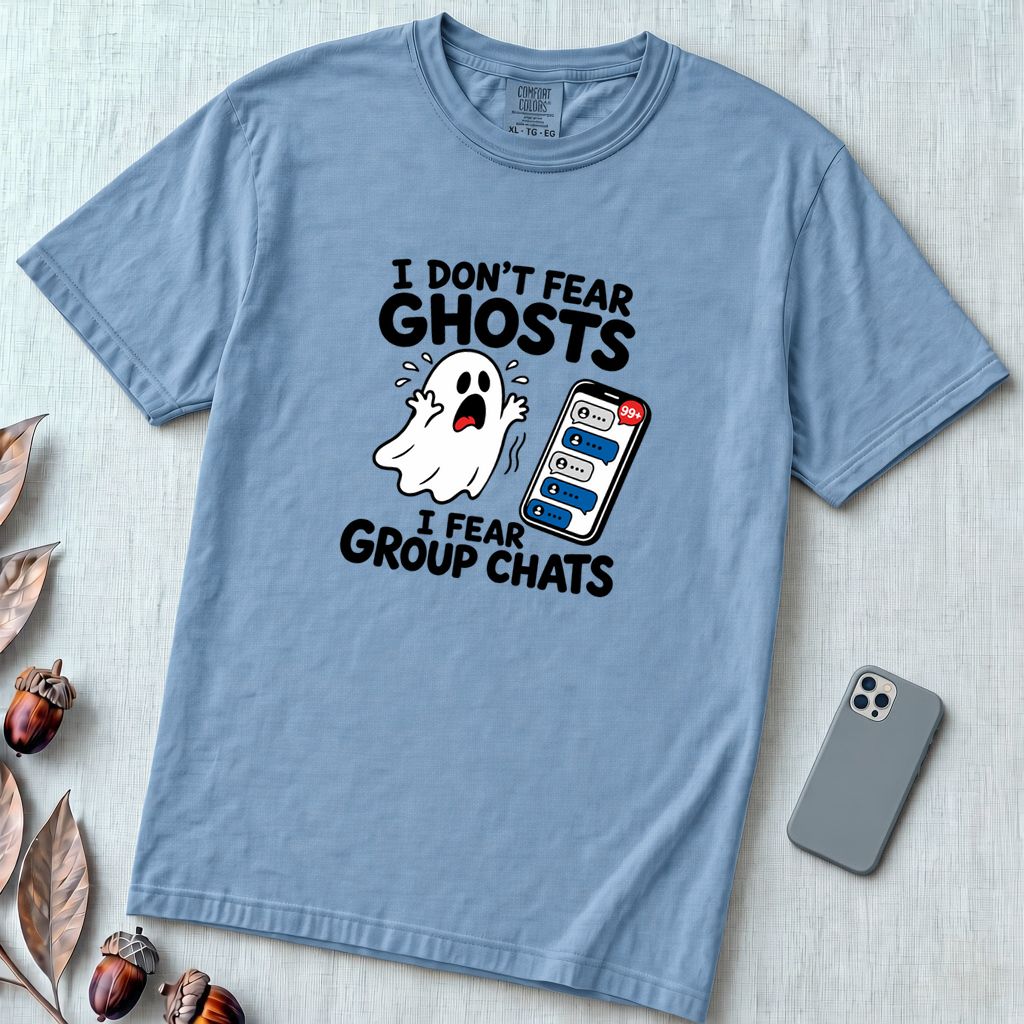 I Don’t Fear Ghosts I Fear Group Chats T-Shirt - Washed Denim unfolded t-shirt mockup