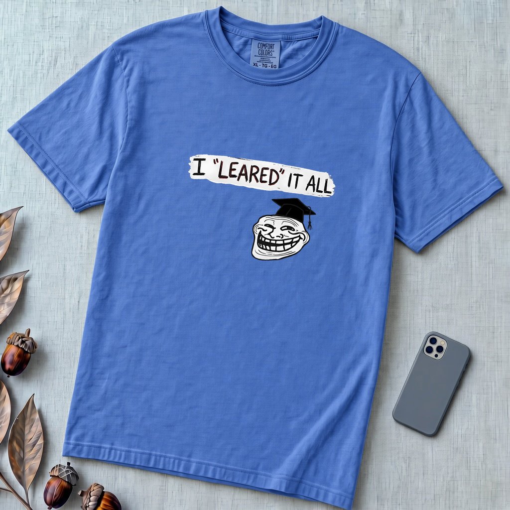 I Leared It All T-Shirt – Minnesota Learning Center Shirt Meme, Troll Face Parody Tee - Flo Blue unfolded t-shirt mockup