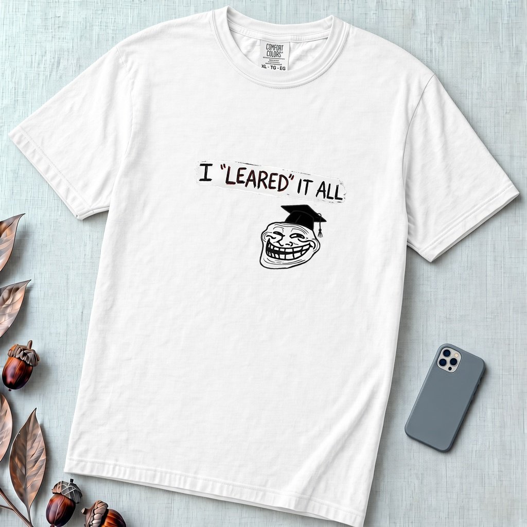 I Leared It All T-Shirt – Minnesota Learning Center Shirt Meme, Troll Face Parody Tee - White unfolded t-shirt mockup