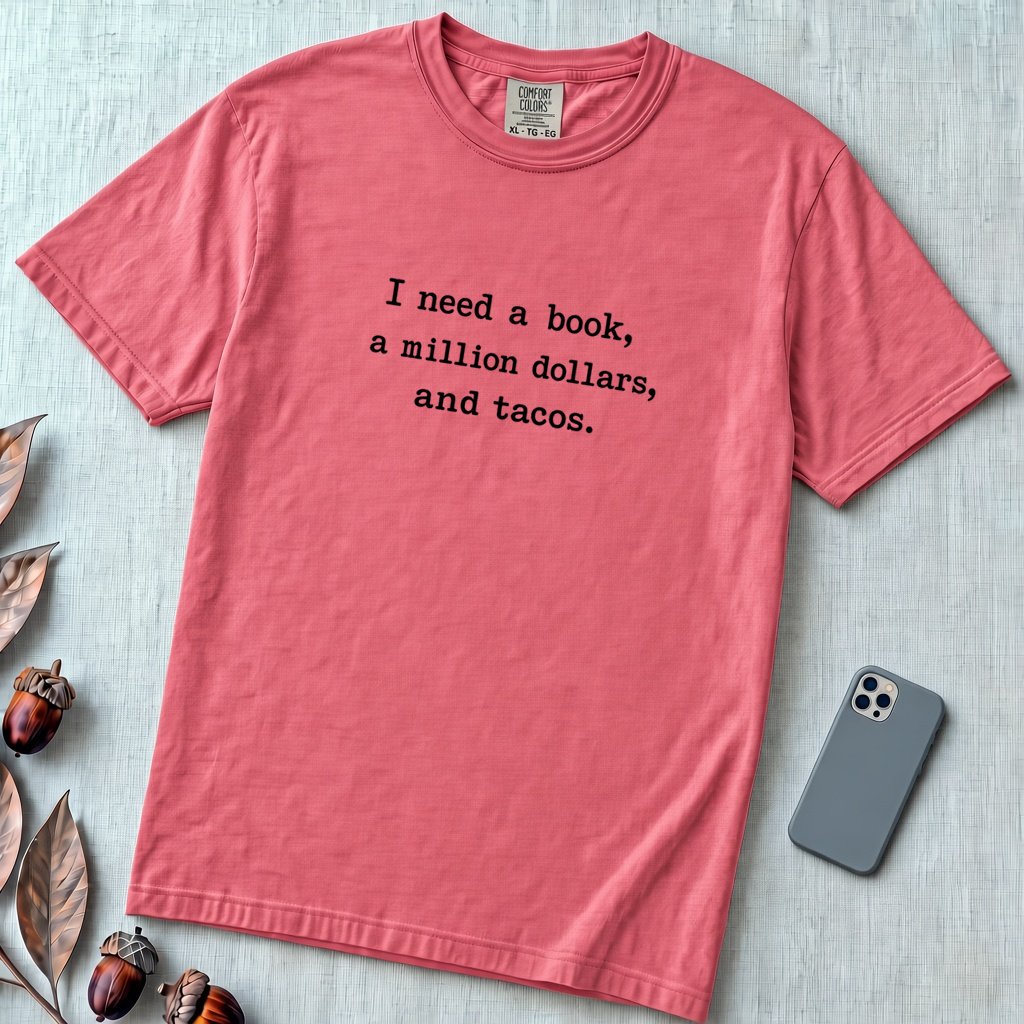 I Need A Book, A Million Dollars, And Tacos T-Shirt - Watermelon unfolded t-shirt mockup