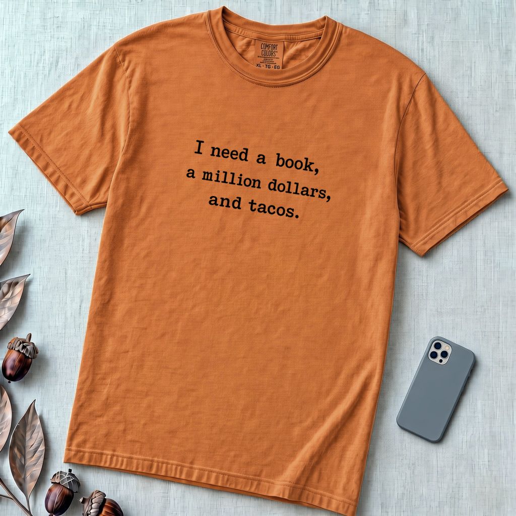 I Need A Book, A Million Dollars, And Tacos T-Shirt - Yam unfolded t-shirt mockup