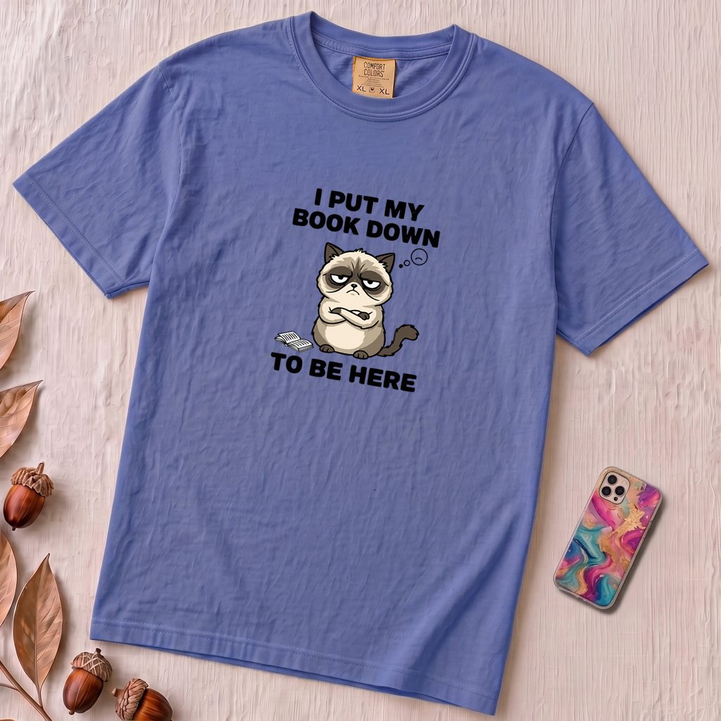 I Put My Book Down To Be Here Shirt, Funny Grumpy Cat Book Lover Tee - Flo Blue unfolded t-shirt mockup
