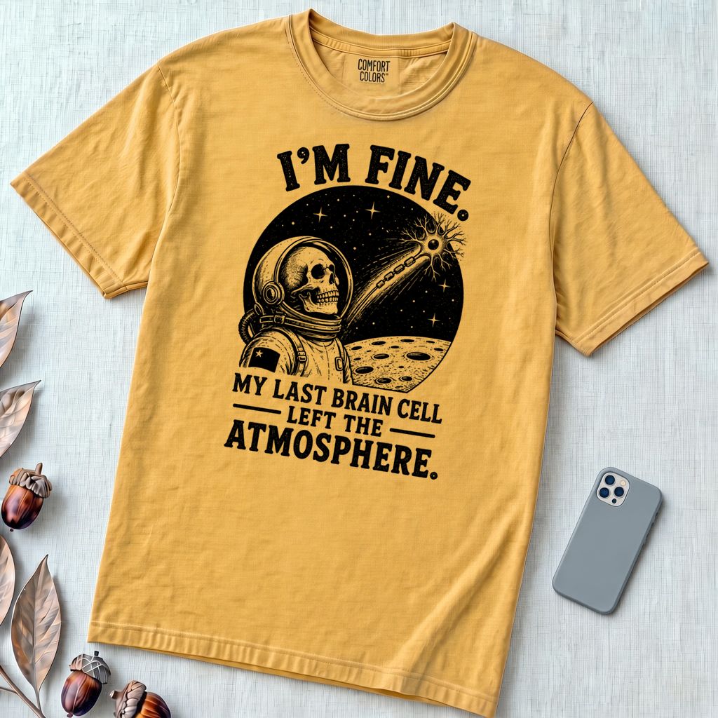 I’m Fine. My Last Brain Cell Left the Atmosphere T-Shirt - Mustard unfolded t-shirt mockup
