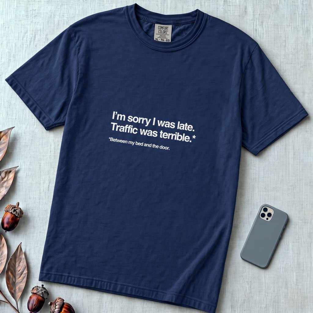 I’m Sorry I Was Late T-Shirt - True Navy unfolded t-shirt mockup