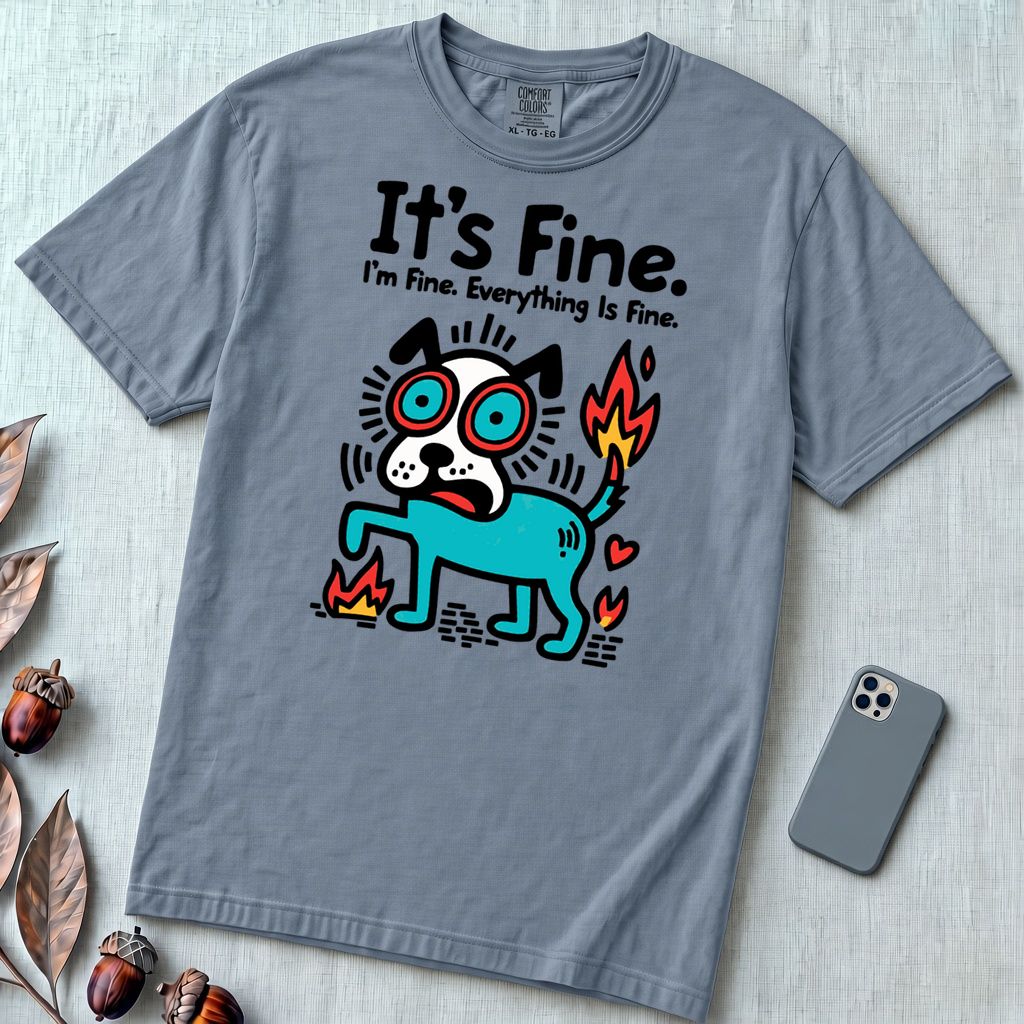 It’s Fine Dog T-shirt, Burnout Humor - Blue Jean unfolded t-shirt mockup