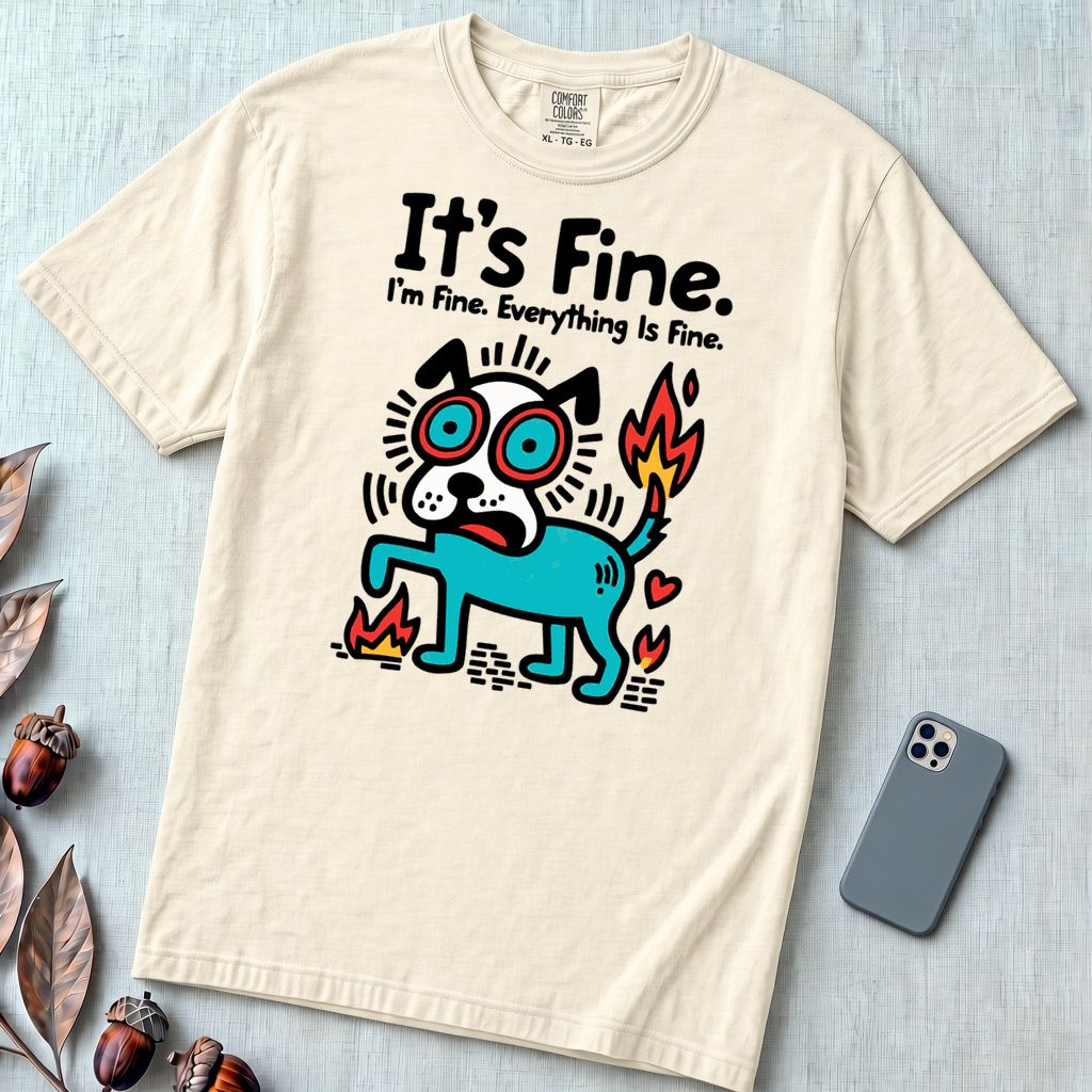 It’s Fine Dog T-shirt, Burnout Humor - Ivory unfolded t-shirt mockup