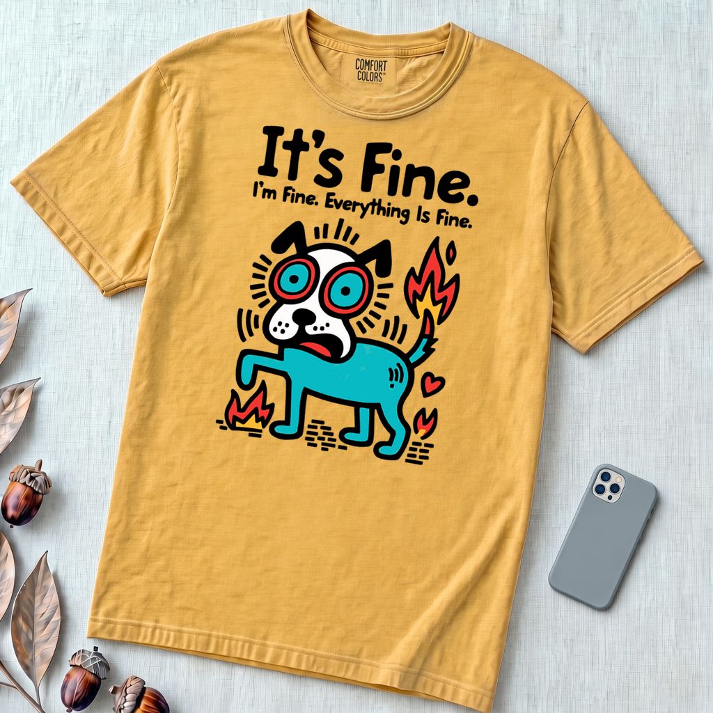 It’s Fine Dog T-shirt, Burnout Humor - Mustard unfolded t-shirt mockup