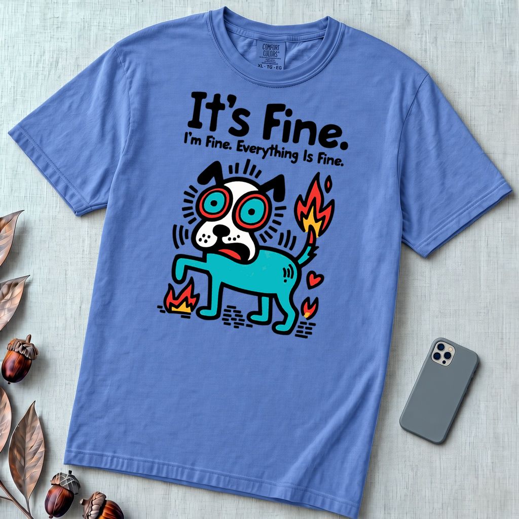 It’s Fine Dog T-shirt, Burnout Humor - Mystic Blue unfolded t-shirt mockup
