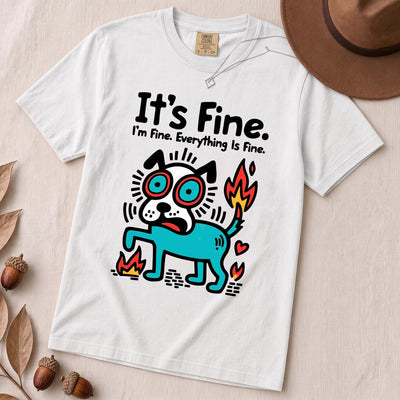 It’s Fine Dog T-shirt, Burnout Humor - White unfolded t-shirt mockup