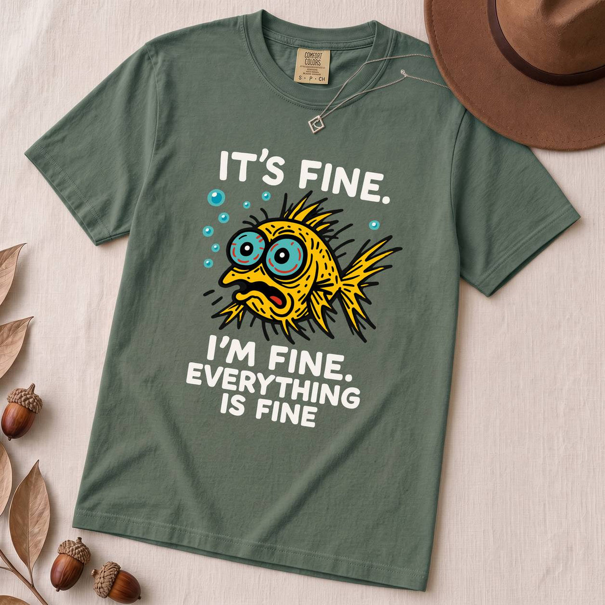 It’s Fine. I’m Fine. Everything Is Fine, Fish T-Shirt - Blue Spruce unfolded t-shirt mockup
