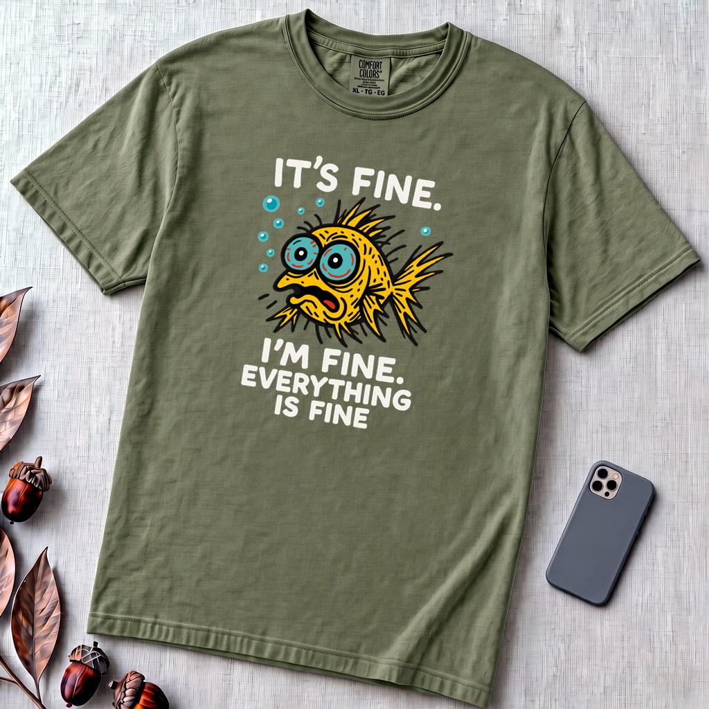 It’s Fine. I’m Fine. Everything Is Fine, Fish T-Shirt - Sage unfolded t-shirt mockup