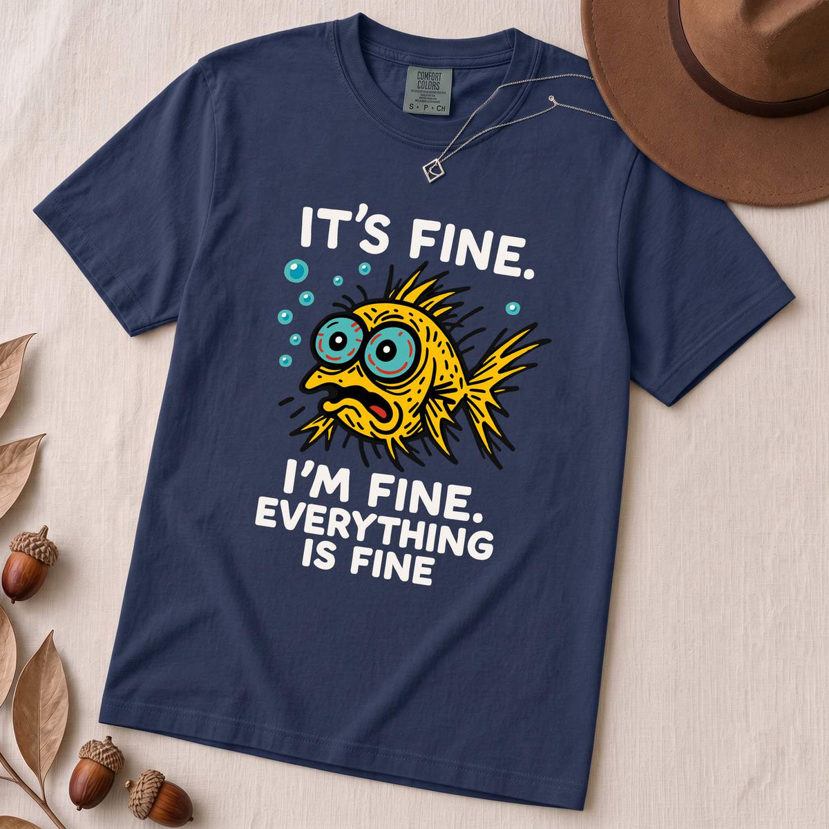 It’s Fine. I’m Fine. Everything Is Fine, Fish T-Shirt - True Navy unfolded t-shirt mockup