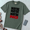 Maybe Maybe Maybe No, Funny Sarcastic T-Shirt - Blue Spruce unfolded t-shirt mockup