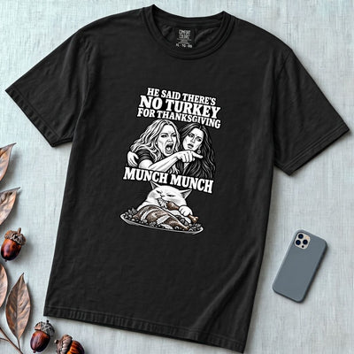 Munch Munch Thanksgiving Cat Meme T-Shirt, Woman Yelling at Cat Graphic Tee, Holiday Dinner Humor - Black unfolded t-shirt mockup
