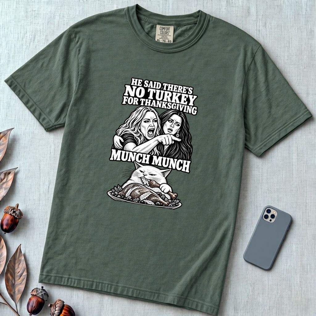 Munch Munch Thanksgiving Cat Meme T-Shirt, Woman Yelling at Cat Graphic Tee, Holiday Dinner Humor - Blue Spruce unfolded t-shirt mockup