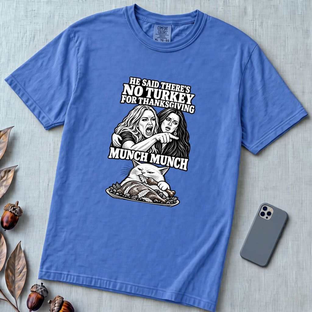 Munch Munch Thanksgiving Cat Meme T-Shirt, Woman Yelling at Cat Graphic Tee, Holiday Dinner Humor - Flo Blue unfolded t-shirt mockup