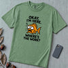 Okay, I’m Here. Where’s the Work? T-Shirt - Light Green unfolded t-shirt mockup