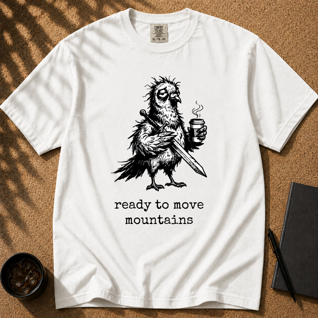 Ready to Move Mountains T-Shirt, Funny Tired Pigeon
