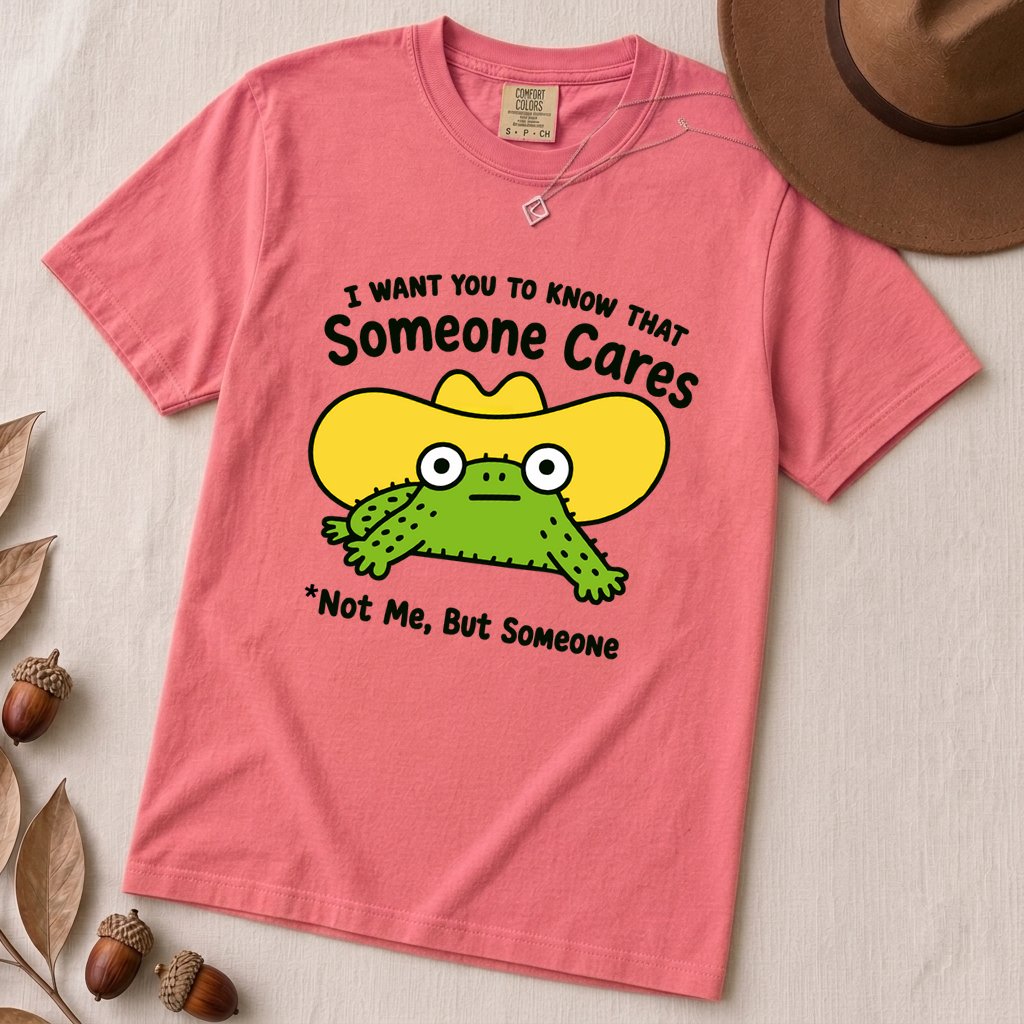 Someone Cares - Not Me, But Someone T-Shirt, Sarcastic Humor - Crunchberry unfolded t-shirt mockup