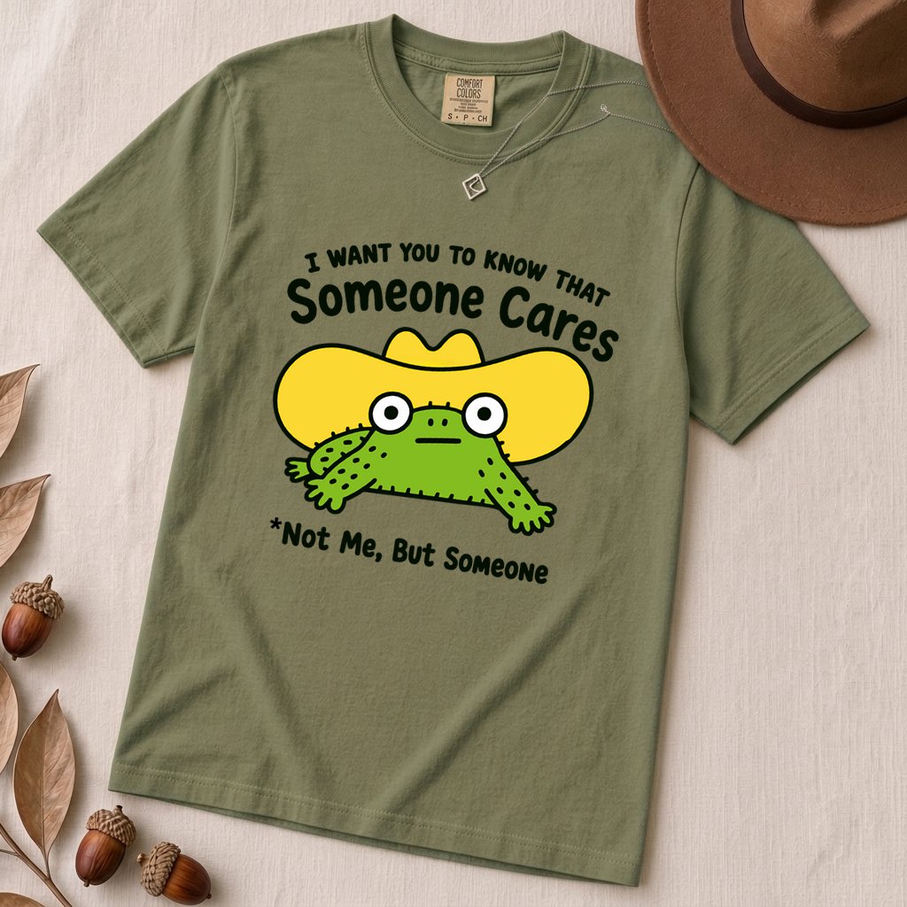 Someone Cares - Not Me, But Someone T-Shirt, Sarcastic Humor - Moss unfolded t-shirt mockup
