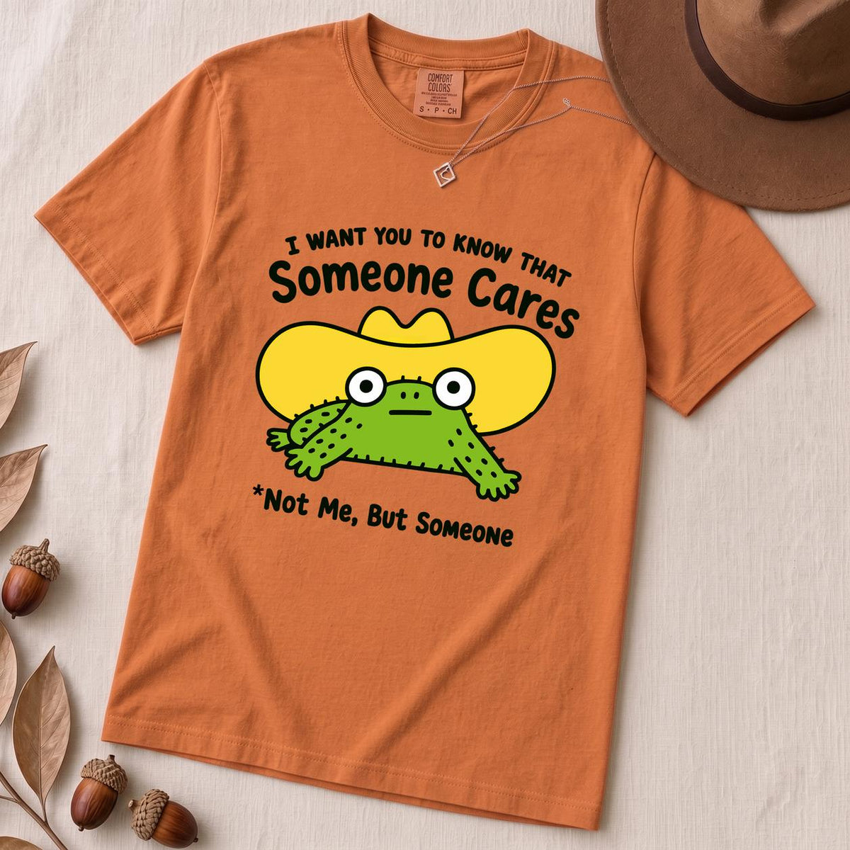 Someone Cares - Not Me, But Someone T-Shirt, Sarcastic Humor - Yam unfolded t-shirt mockup