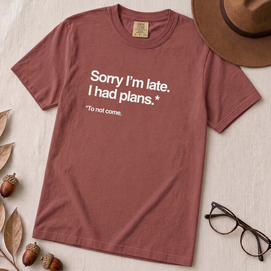Sorry I’m Late T-Shirt for Introverts - Brick unfolded t-shirt mockup