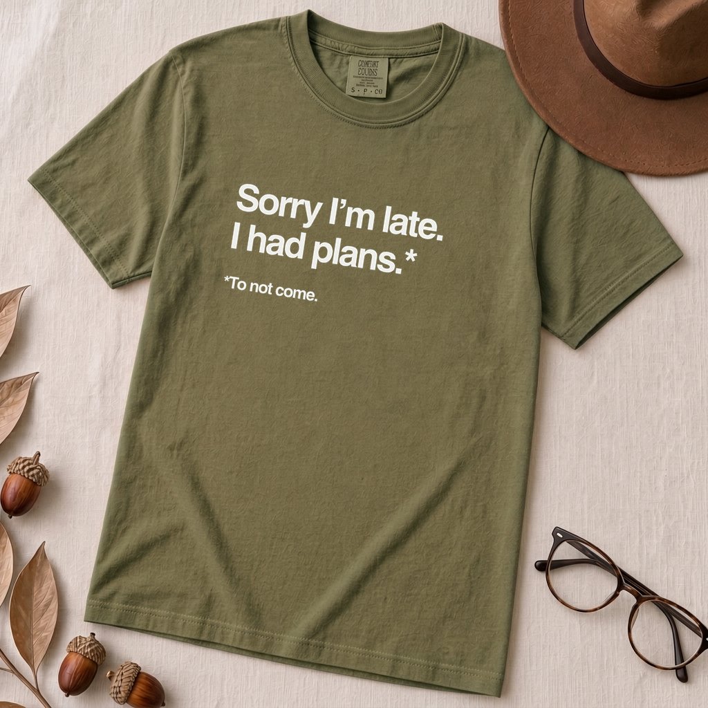 Sorry I’m Late T-Shirt for Introverts - Sage unfolded t-shirt mockup