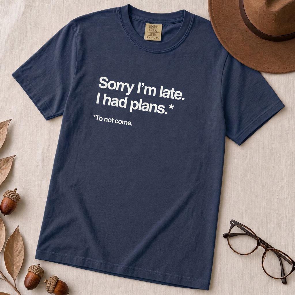Sorry I’m Late T-Shirt for Introverts - True Navy unfolded t-shirt mockup