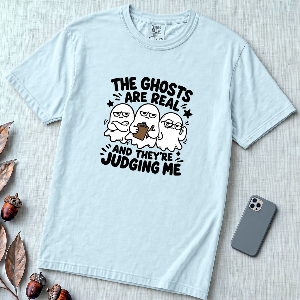 The Ghosts Are Real And They’re Judging Me T-Shirt - Chambray unfolded t-shirt mockup