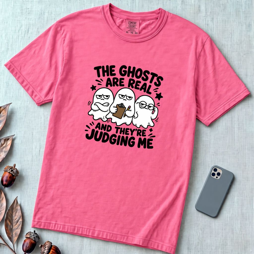 The Ghosts Are Real And They’re Judging Me T-Shirt - Crunchberry unfolded t-shirt mockup