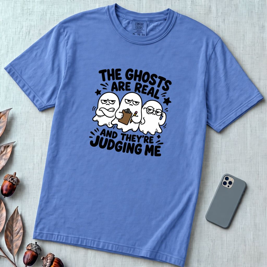 The Ghosts Are Real And They’re Judging Me T-Shirt - Mystic Blue unfolded t-shirt mockup