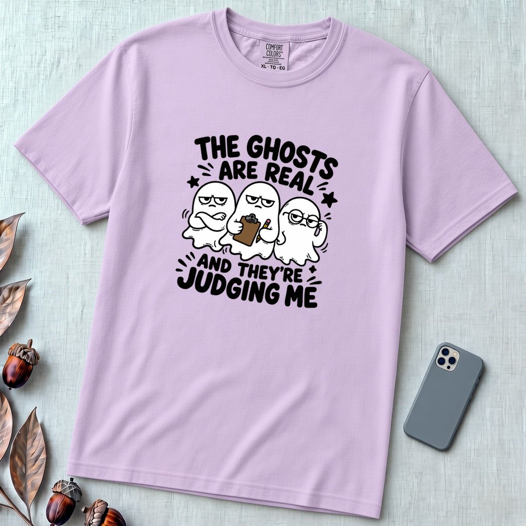 The Ghosts Are Real And They’re Judging Me T-Shirt - Orchid unfolded t-shirt mockup