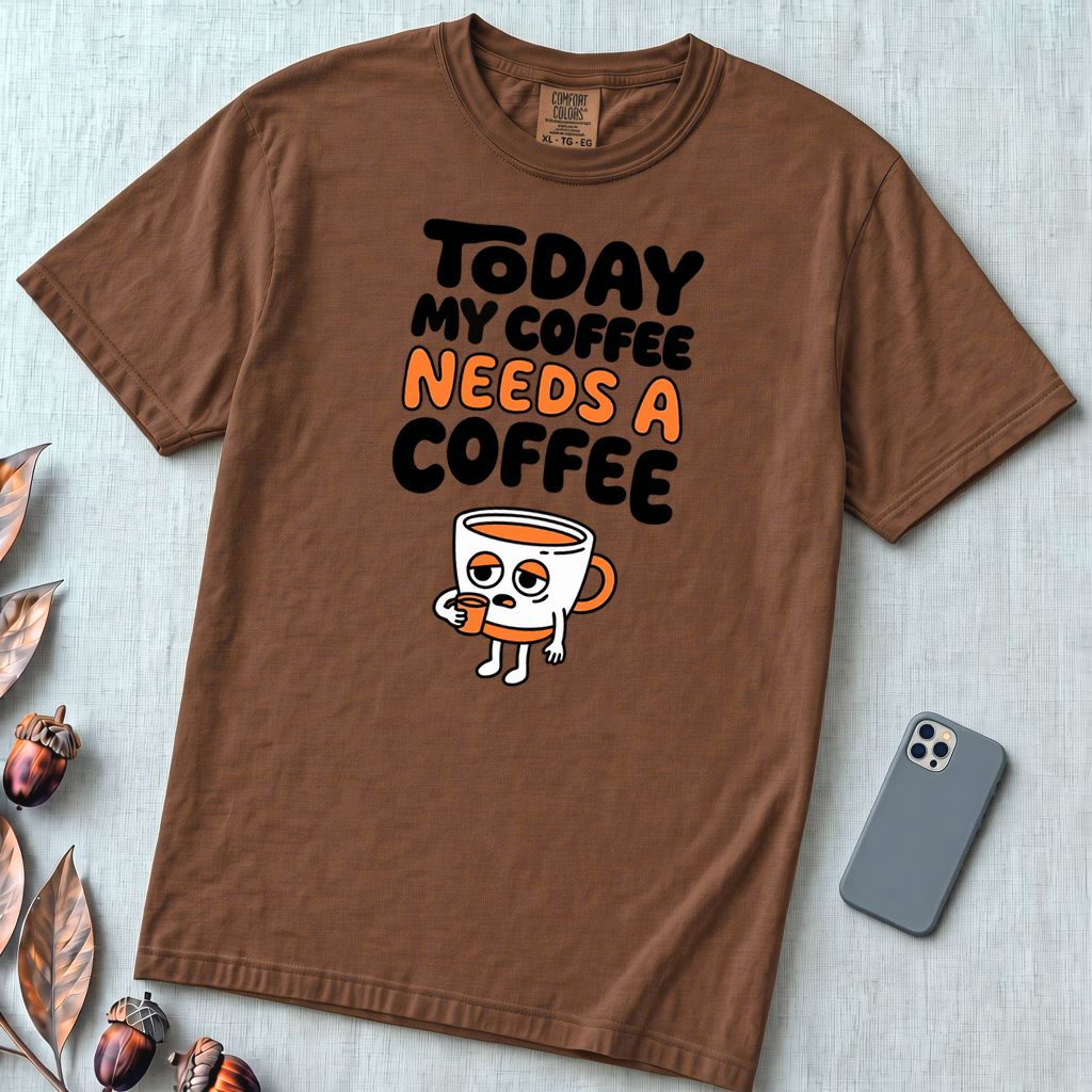 Today My Coffee Needs a Coffee T-Shirt - Espresso unfolded t-shirt mockup