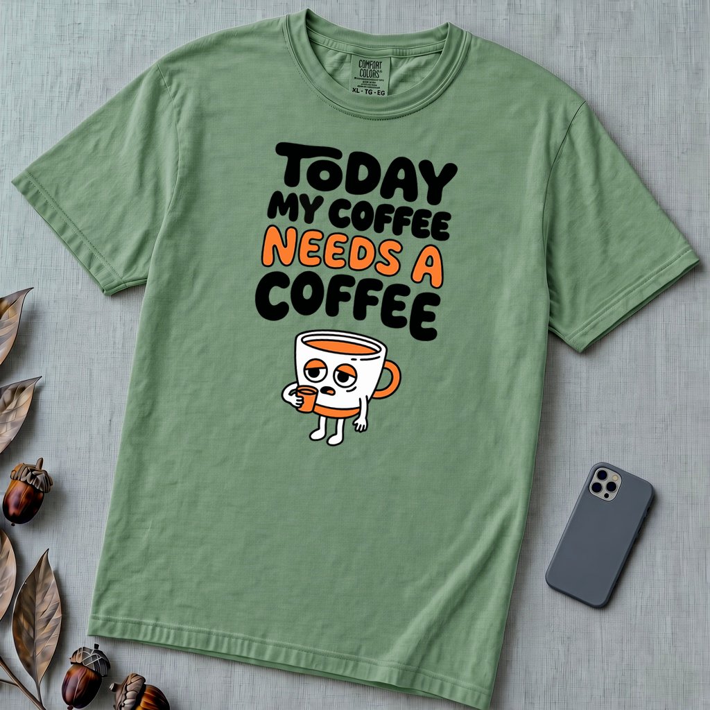 Today My Coffee Needs a Coffee T-Shirt - Light Green unfolded t-shirt mockup