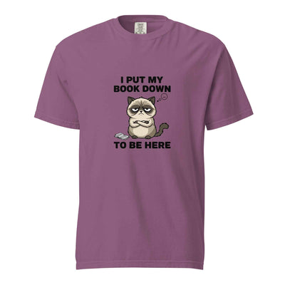 I Put My Book Down To Be Here Shirt, Funny Grumpy Cat Book Lover Tee